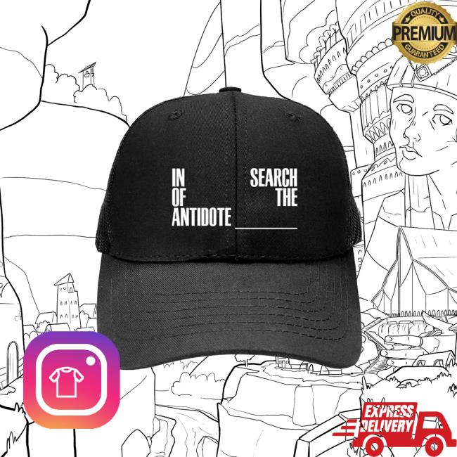 In Search Of The Antidote Trucker Twill Hat