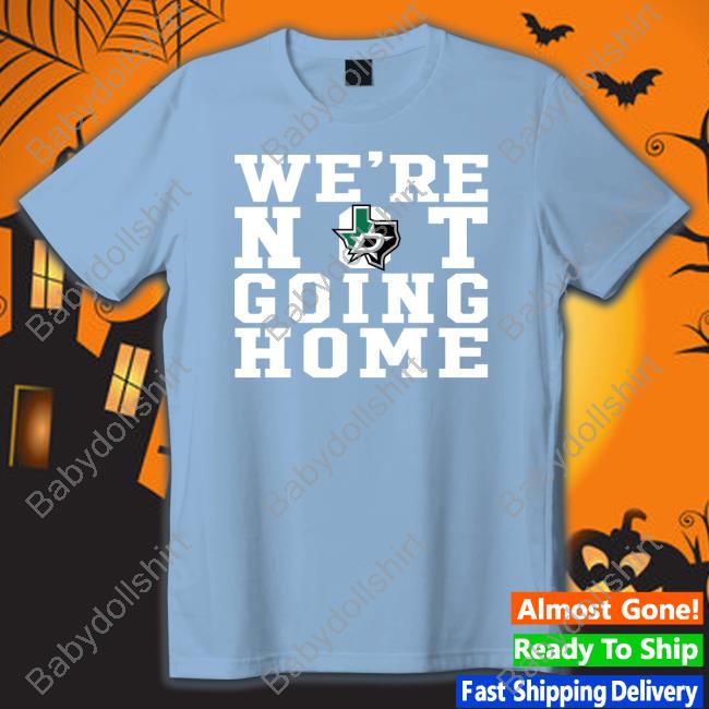 Official We're Not Going Home Shirt