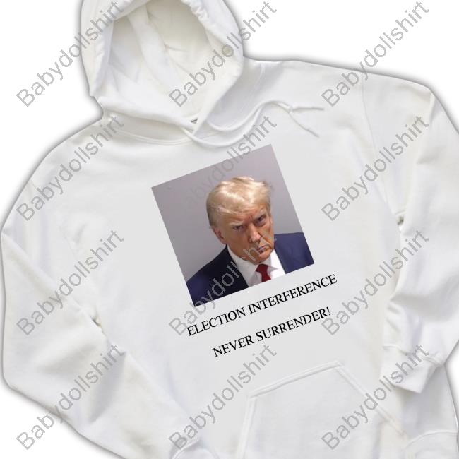 Official Trump Election Interference Never Surrender Shirt