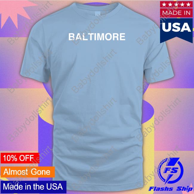 Baltimore T Shirts