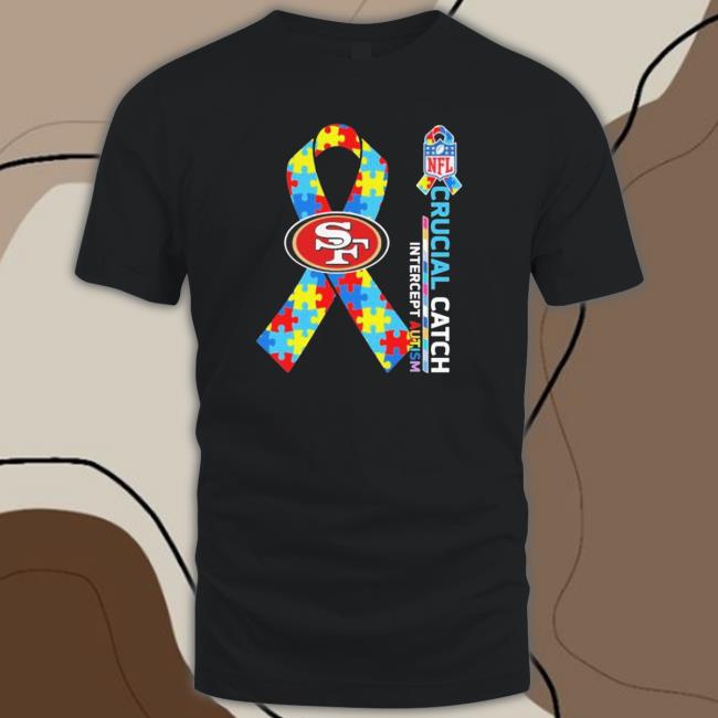 San Francisco 49Ers Crucial Catch Intercept Autism Sweatshirts