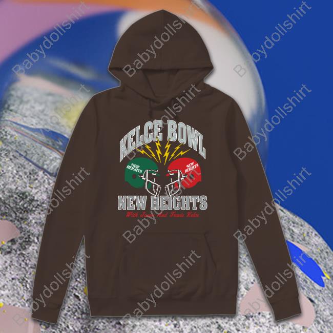 Kelce Bowl New Heights With Jason And Travis Kelce Shirt Jason Kelce And Travis Kelce
