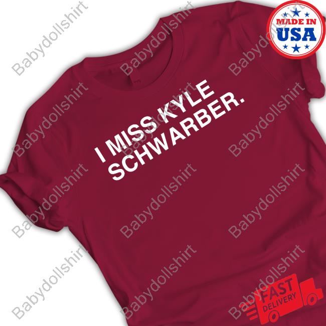 Obvious Shirts I Miss Kyle Schwarber Tee