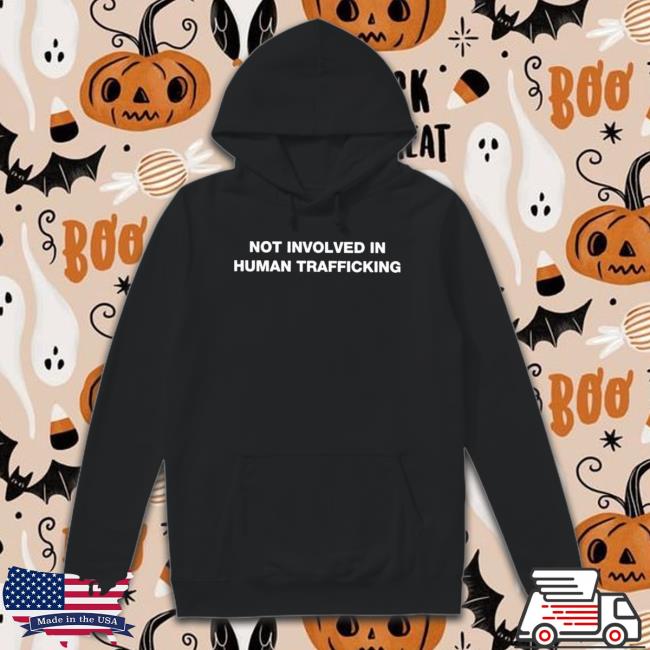 Official Not Involved In Human Trafficking shirt