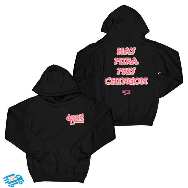 Official Merch Bar Store George Lopez Hay Mira Muy Chingon "Black" Hoodie MerchBar GeorgeLopez Apparel Clothing Shop