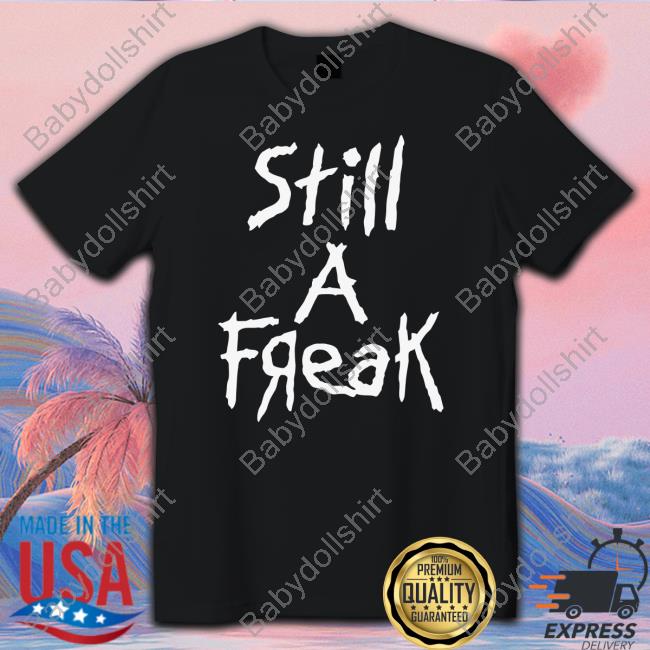 Still A Freak Long Sleeve