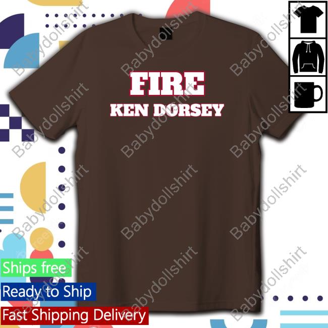 Official Dan Mitchell Fire Ken Dorsen Shirts