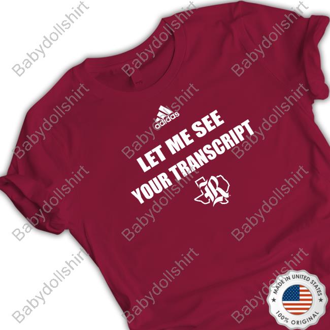 Official Let Me See Your Transcript T-Shirt