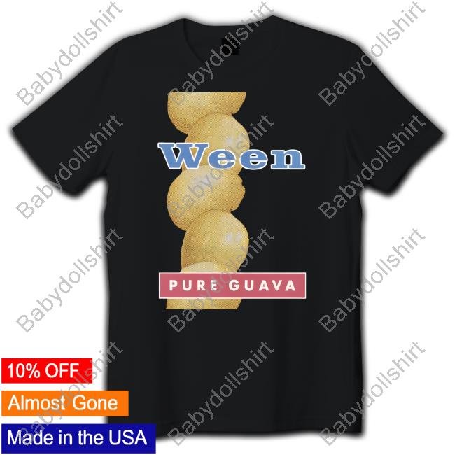 Ween Pure Guava Shirt