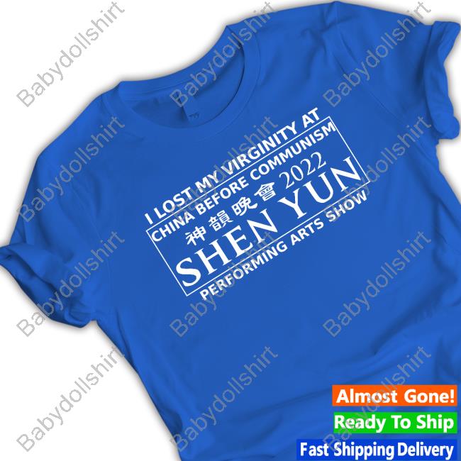 I Lost My Virginity At China Before Communism Shen Yun Performing Arts Show Sweatshirt