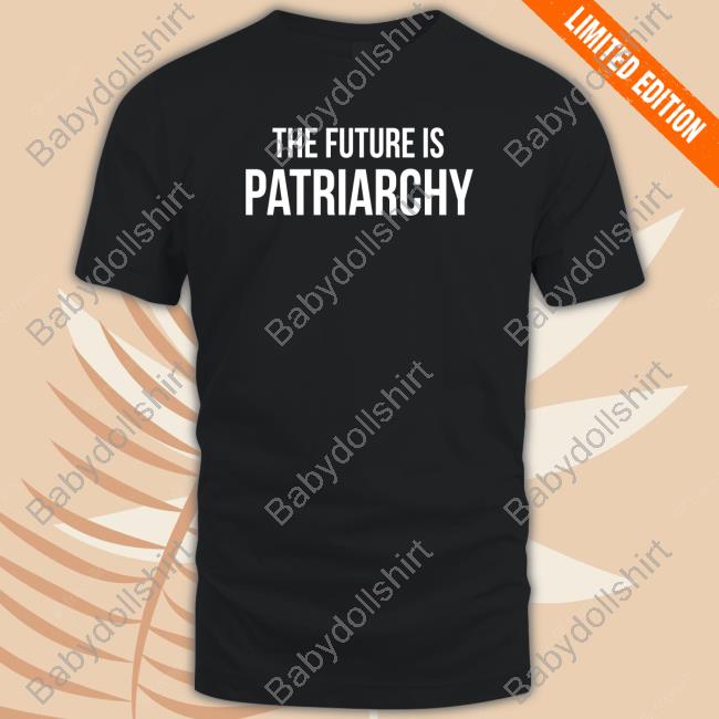 Official Ron Filipkowski Kevin Sorbo’S Son The Future Is Patriarchy T-Shirt Charlie Kirk’S Event