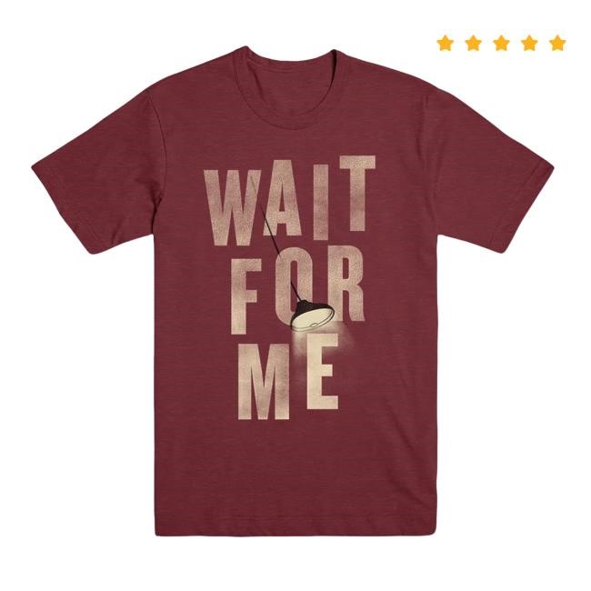 Hadestown Wait For Me New Tee Hadestown Merch
