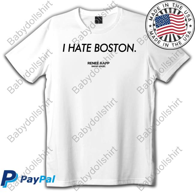 Official Renee Rapp Merch I Hate Boston Hoodie