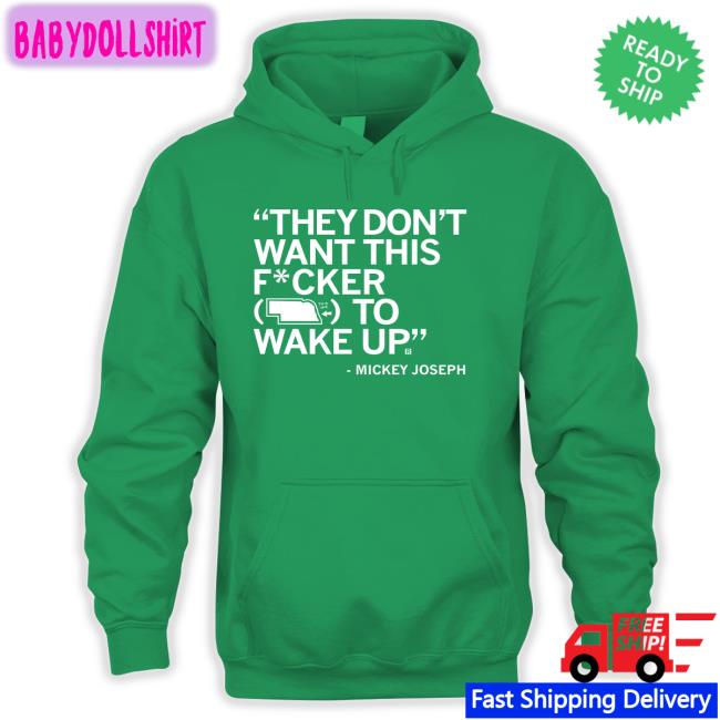 They Don't Want This Fucker To Wake Up Mickey Joseph T Shirts Raygun Merch Parker