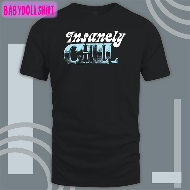Insanely Chill Hoodie