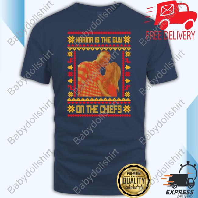 Official Karma Is The Guy On The Chiefs Christmas Shirts
