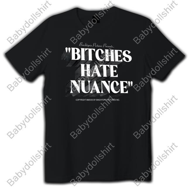 Fanjoy Binchtopia Bitches Hate Nuance Shirts