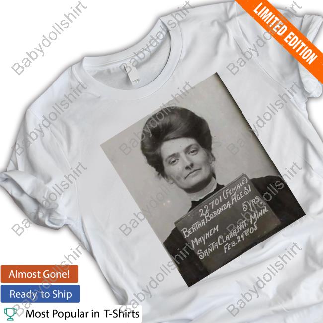 Bertha Boronda T Shirt