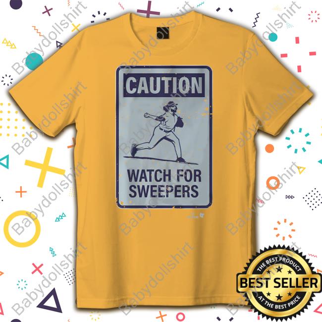 Caution Watch For Sweepers Tee Shirt