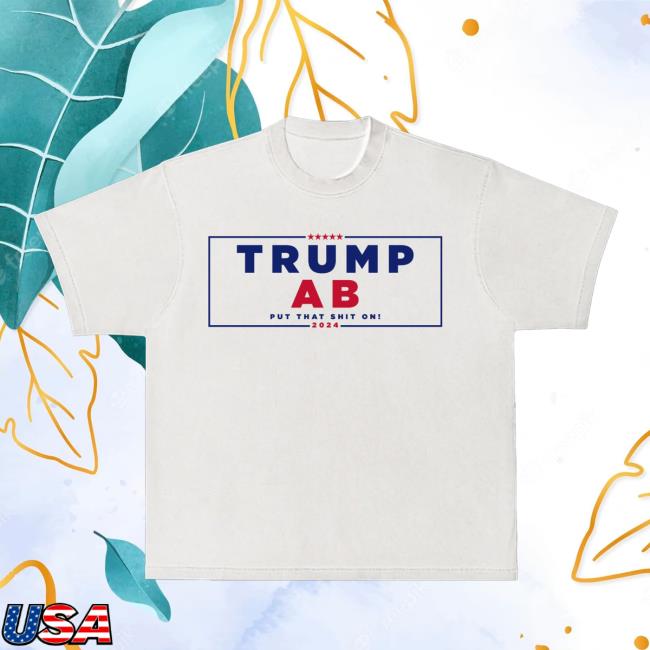 Trump X AB PTSO Tshirt Donald J. Trump Merch Store