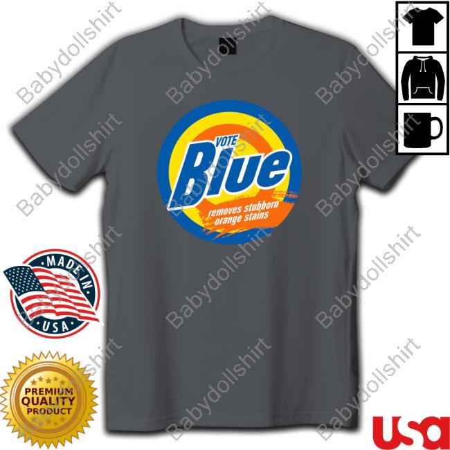 Vote Blue Removes Stubborn Orange Stains Shirts