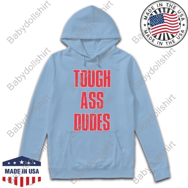 Official Barstool Sports Merch Tough Ass Dudes Tee Barstool Sports Merch Tough Ass Dudes Shirts