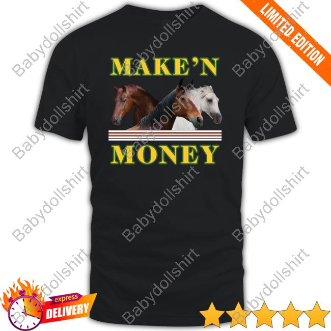 Make'n Money Horses Sweatshirt