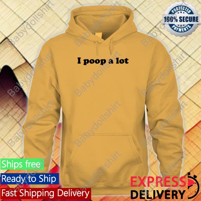 Official I Poop A Lot Shirt Tee Shirt