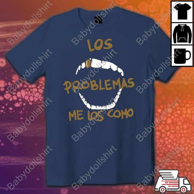 Los Problemas Shirt