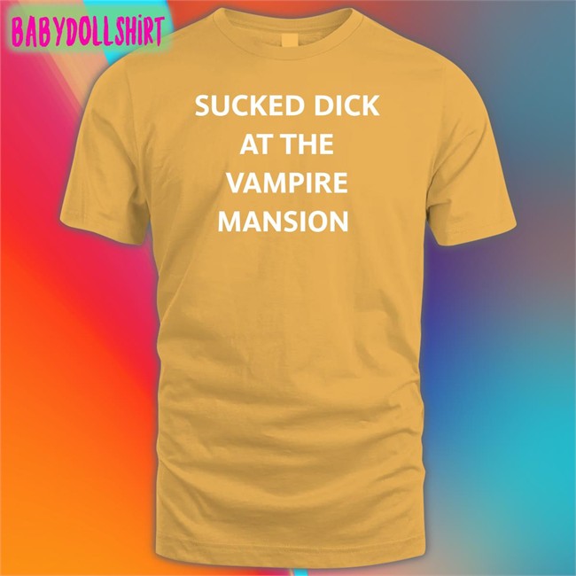 Sucked Dick At The Vampire Mansion Sweatshirt Black Buriedinblk