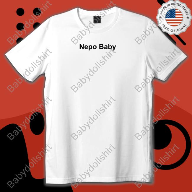 Official Nepo Baby Shirts