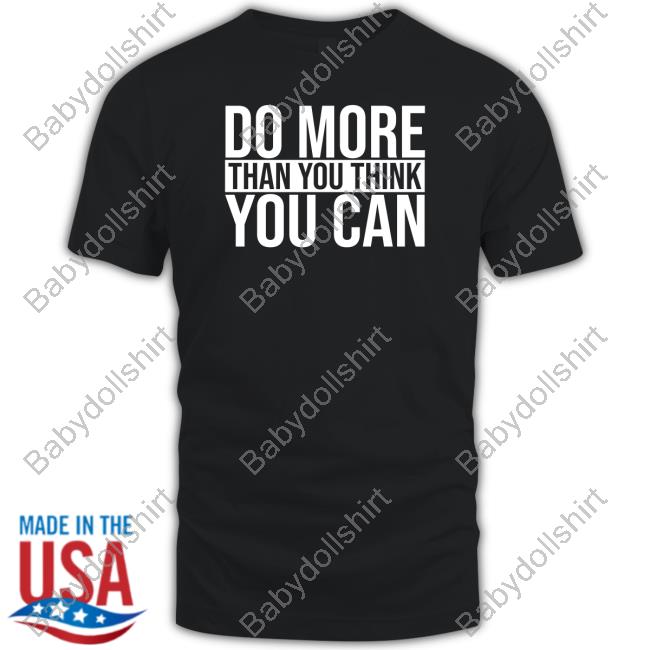 JP Sears Do More Than You Think You Can Shirt