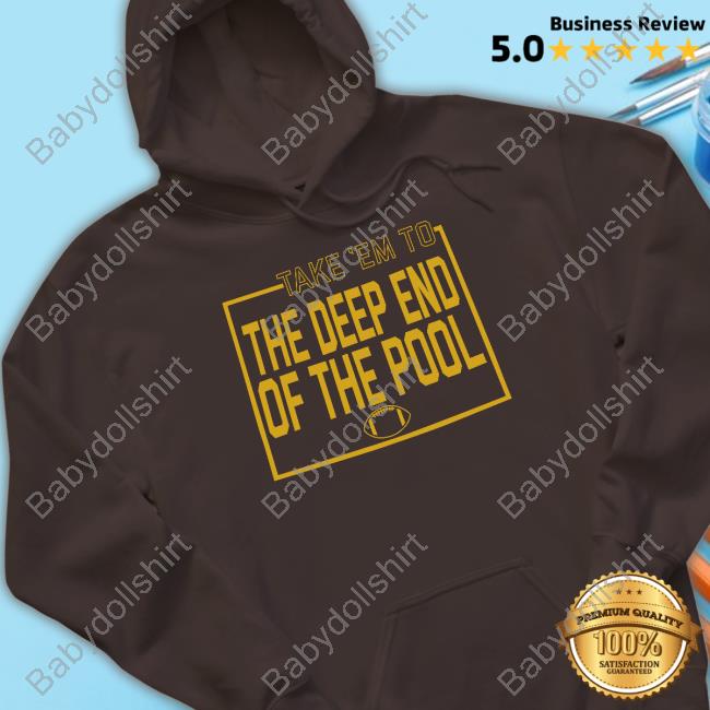 Breakingt Merch Take Em To The Deep End Of The Pool Shirts