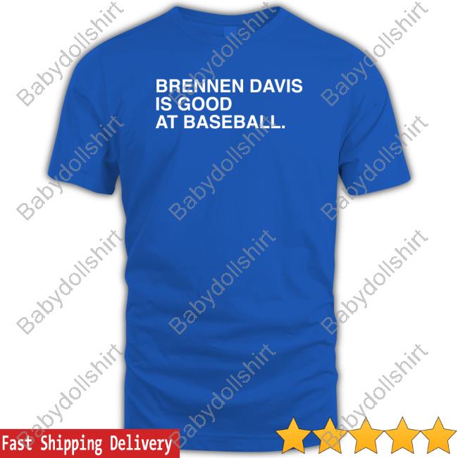 Obvious Shirts Brennen Davis Is Good At Baseball Hoodies
