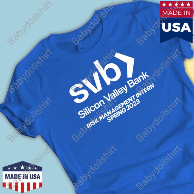 Silicon Valley Bank Risk Management Intern Spring 2023 Tee Shirt