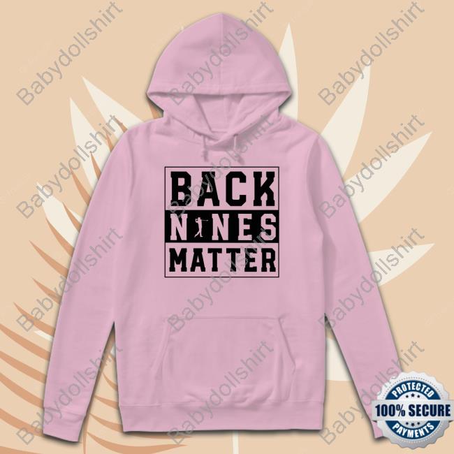 Back Nines Matter Shirts