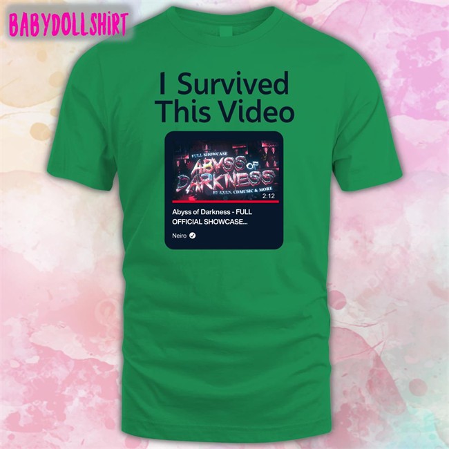 I Survived This Video Abyss Of Darkness Full Official Showcase Tee Shirt Neiro