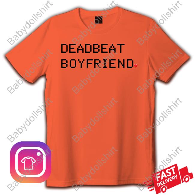Official Deadbeat Boyfriend Shirts