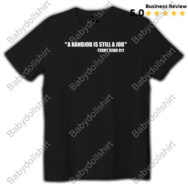 A Handjob Is Still A Job Terry Reno 911 Hooded Sweatshirt