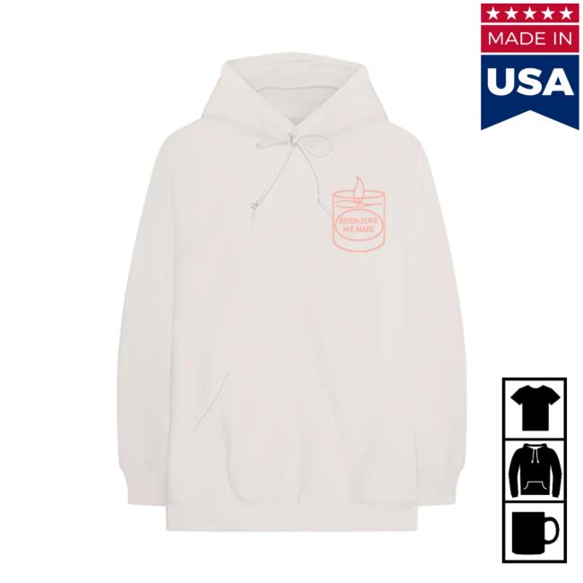 Official Kinda Love We Make Sweatshirts