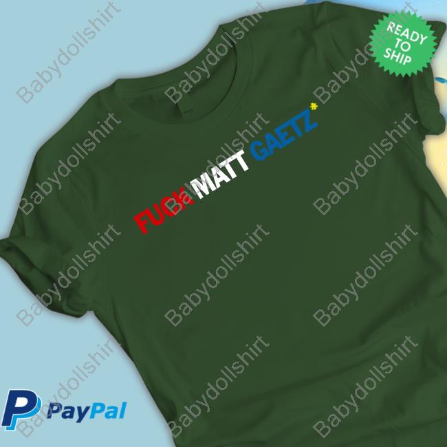 Fuck Matt Gaetz T-Shirt