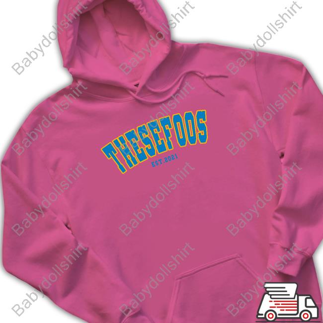 These Foos Est 2021 Sweatshirt