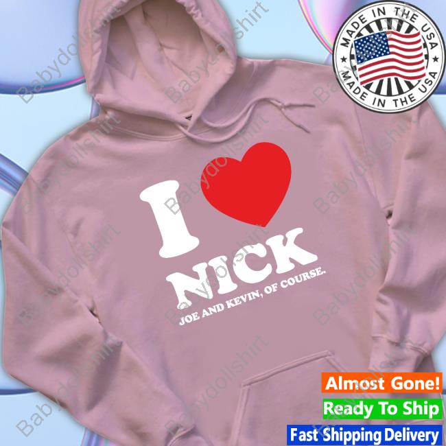 Jonas Brothers I Love Nick Joe And Kevin Of Course Long Sleeve Tee Official Jonas Brothers Merch I Love Nick Joe And Kevin Of Course Long Sleeve Tee