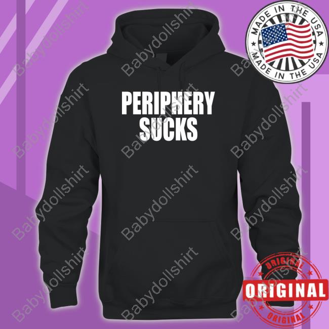Periphery Sucks Hooded Sweatshirt