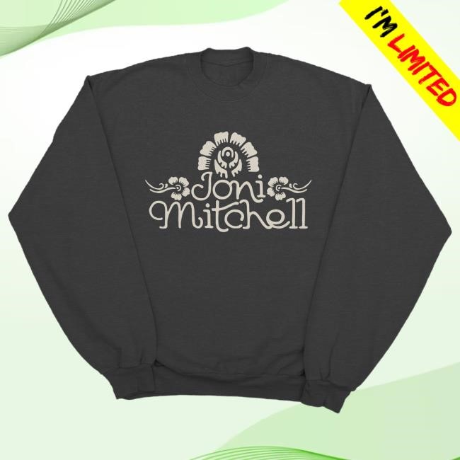 Joni Mitchell Merch Joni Mitchell Sweatshirt Joni Mitchell Shop