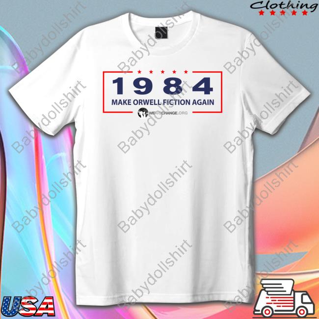 Luke Rudkowski 1984 Make Orwell Fiction Again Tee Shirt We Are Change Merch