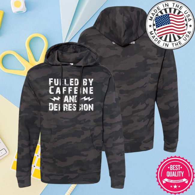 Fueled By Caffeine And Depression Pullover Hoodie