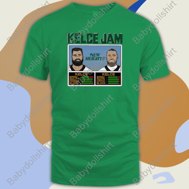 Kelce Jam New Heights Kelce TShirts