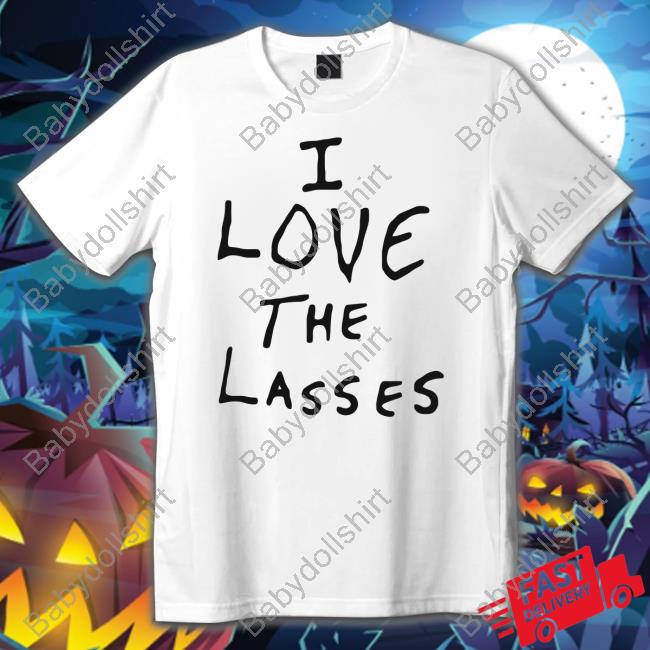 Official I Love The Lasses Tee Shirt