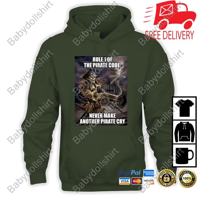 Official Rule 1 Of The Pirate Code Never Make Another Pirate Cry Tee Shirt